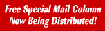 Free special mail column now being distributed!